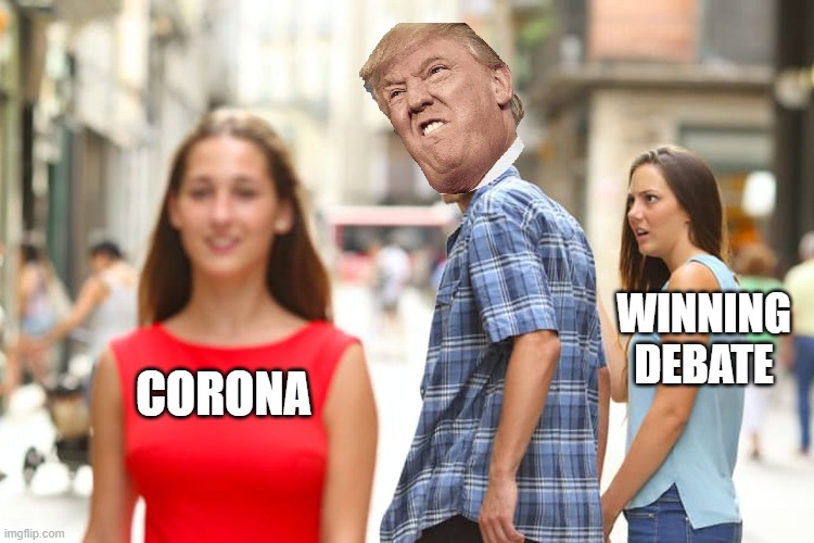 Distracted Boyfriend | WINNING DEBATE; CORONA | image tagged in memes,distracted boyfriend | made w/ Imgflip meme maker