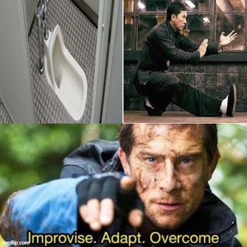 image tagged in improvise adapt overcome | made w/ Imgflip meme maker