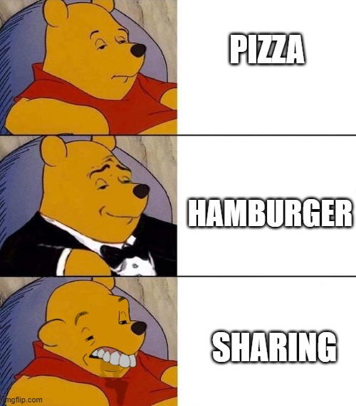 Best,Better, Blurst | PIZZA; HAMBURGER; SHARING | image tagged in best better blurst | made w/ Imgflip meme maker