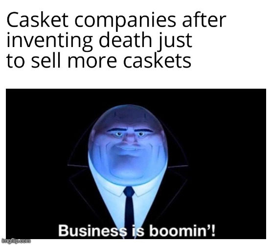 Invented death | image tagged in gotanypain | made w/ Imgflip meme maker