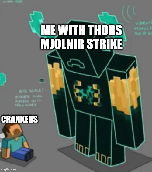 fortnite be like | ME WITH THORS MJOLNIR STRIKE; CRANKERS | image tagged in fortnite,minecraft | made w/ Imgflip meme maker