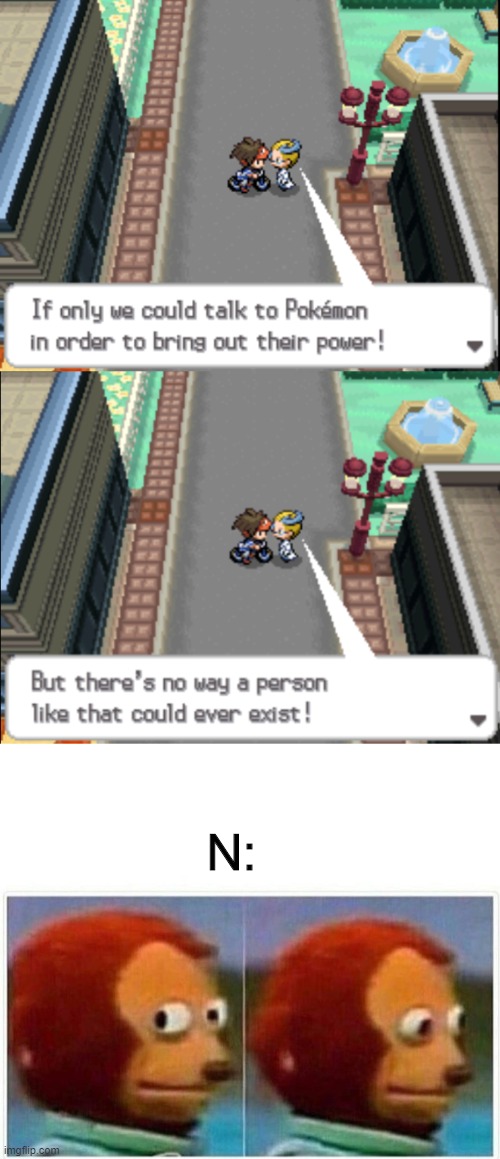 HMMM IT'S NOT LIKE THAT PERSON EXISTS | N: | image tagged in memes,monkey puppet,pokemon,pokemon memes | made w/ Imgflip meme maker