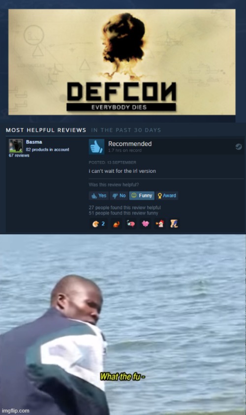 defcon is a game about nuclear war | image tagged in what the fu-,defcon | made w/ Imgflip meme maker