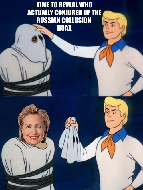 Hillary set it in motion and the intelligence agencies ran with the ball | TIME TO REVEAL WHO
 ACTUALLY CONJURED UP THE 
RUSSIAN COLLUSION 
HOAX | image tagged in scooby doo mask reveal,hillary clinton,russian collusion | made w/ Imgflip meme maker