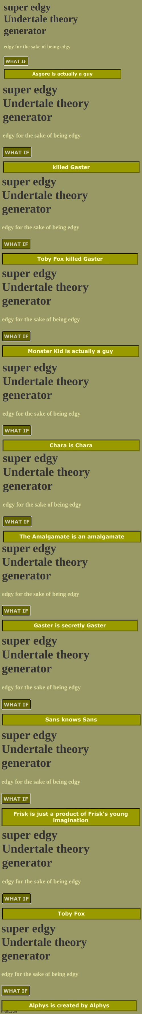 this is some undertale theory generator outcomes that i thought were funny | image tagged in super edgy undertale theory generator | made w/ Imgflip meme maker