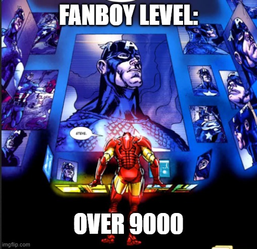 FANBOY LEVEL:; OVER 9000 | image tagged in marvel,iron man,captain america,fanboy | made w/ Imgflip meme maker