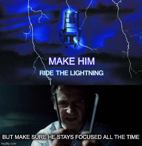 MAKE HIM BUT MAKE SURE HE STAYS FOCUSED ALL THE TIME | made w/ Imgflip meme maker