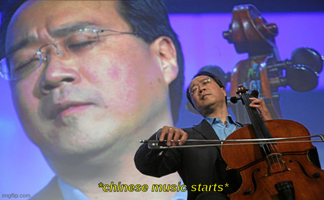 Chinese violin | *chinese music starts* | image tagged in chinese violin | made w/ Imgflip meme maker