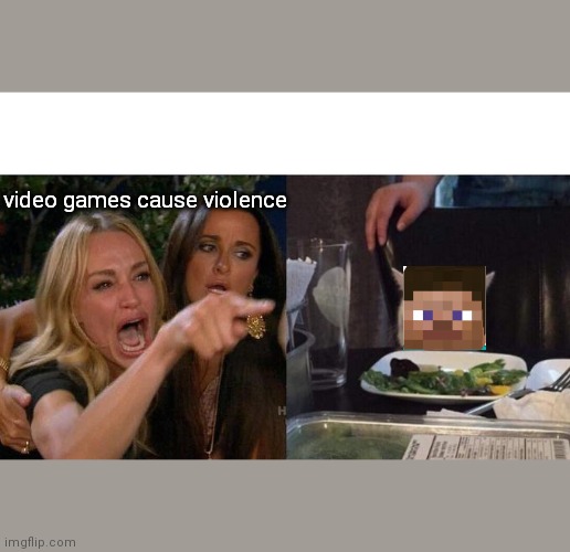 Woman Yelling At Cat | video games cause violence | image tagged in memes,woman yelling at cat | made w/ Imgflip meme maker
