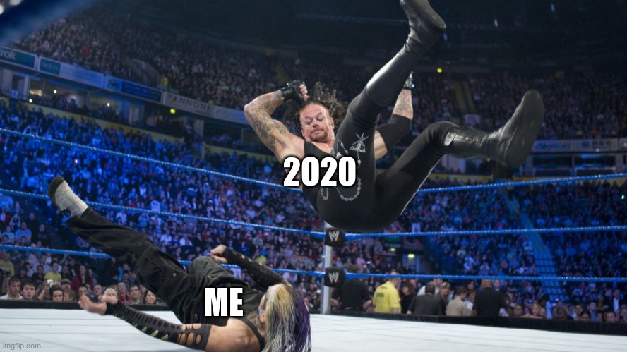 2020 is over... almost | 2O20; ME | image tagged in meme smackdown | made w/ Imgflip meme maker