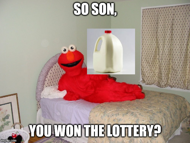 you won 10 million? | SO SON, YOU WON THE LOTTERY? | image tagged in cursed image | made w/ Imgflip meme maker