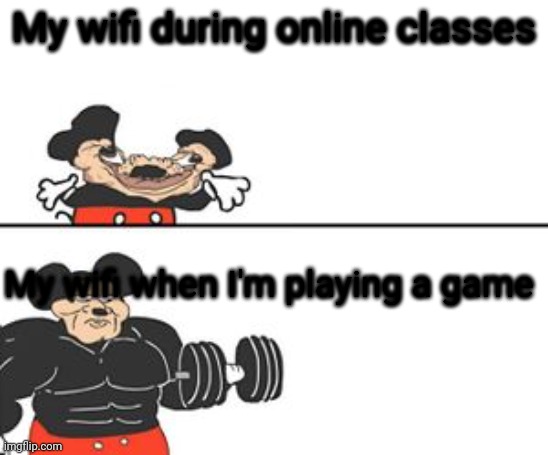 Online class meme | My wifi during online classes; My wifi when I'm playing a game | image tagged in buff mokey | made w/ Imgflip meme maker