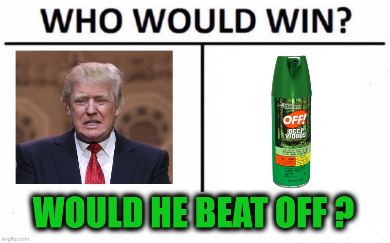 Who Would Win? Meme | WOULD HE BEAT OFF ? | image tagged in memes,who would win | made w/ Imgflip meme maker