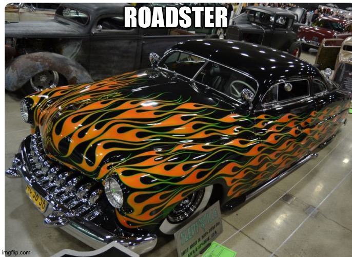 ROADSTER | made w/ Imgflip meme maker