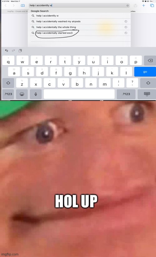 HOL UP | image tagged in memes,yo dawg heard you,wait hol up | made w/ Imgflip meme maker