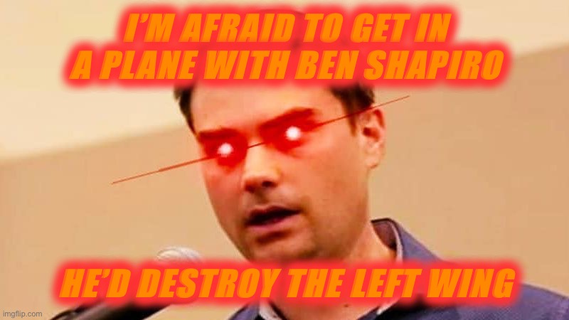 Ben Shapiro DESTROYS Liberals - Imgflip