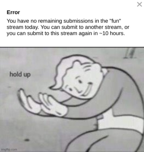 what | image tagged in fallout hold up | made w/ Imgflip meme maker