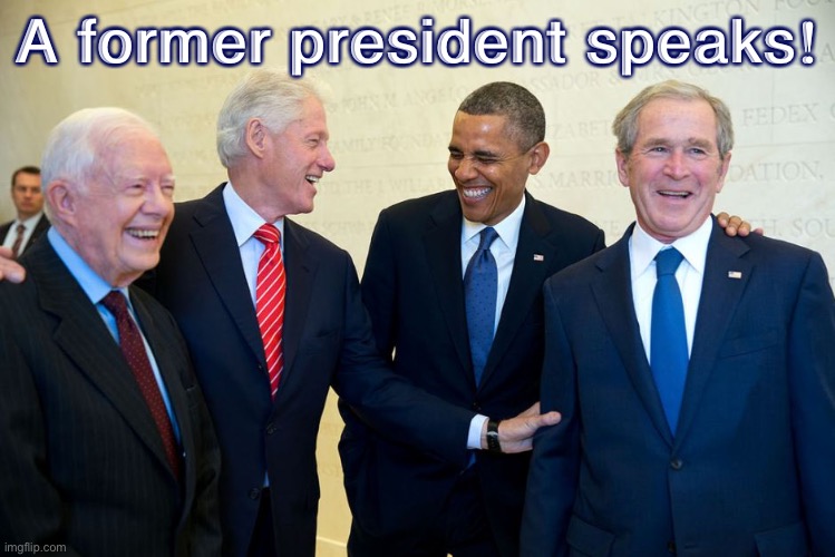 thank u for speaking out puppylover_04 | A former president speaks! | image tagged in former us presidents laughing | made w/ Imgflip meme maker