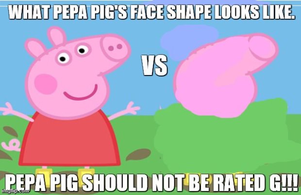 I made this meme a while ago but oh well | image tagged in pepa pig | made w/ Imgflip meme maker