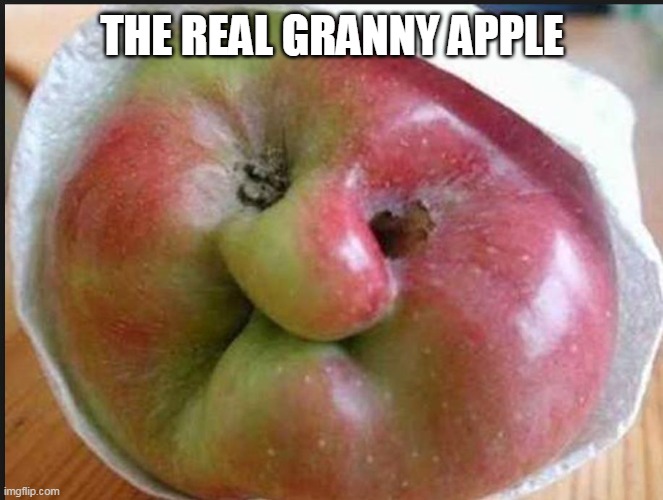 Granny | THE REAL GRANNY APPLE | image tagged in apple,memes,granny | made w/ Imgflip meme maker