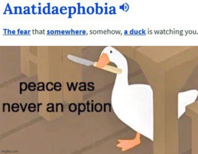 Peace was never an option. Ever. | image tagged in untitled goose peace was never an option,funny,memes,funny memes,phobia,goose | made w/ Imgflip meme maker