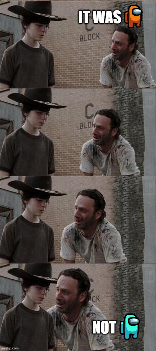 Among US Issue | IT WAS; NOT | image tagged in memes,rick and carl long,among us blame | made w/ Imgflip meme maker