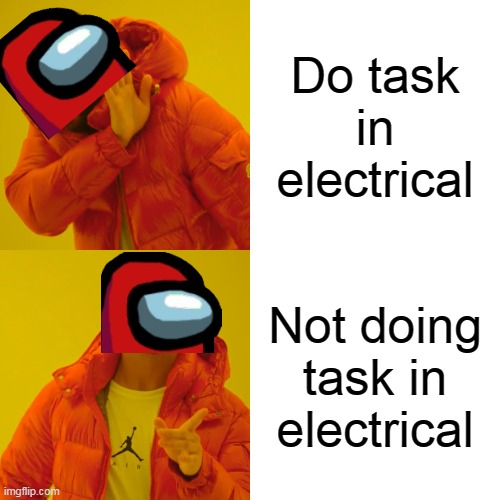 task in electrical | Do task in electrical; Not doing task in electrical | image tagged in memes,drake hotline bling | made w/ Imgflip meme maker