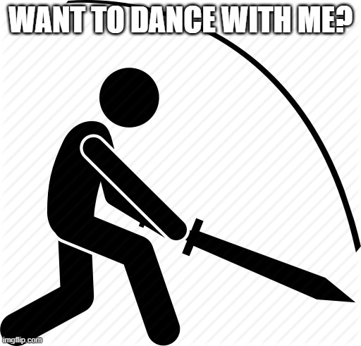 WANT TO DANCE WITH ME? | made w/ Imgflip meme maker