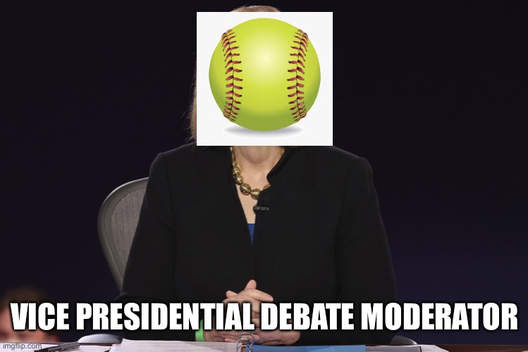 Softball after softball | VICE PRESIDENTIAL DEBATE MODERATOR | image tagged in softball,debate,mike pence,kamala harris,msm | made w/ Imgflip meme maker