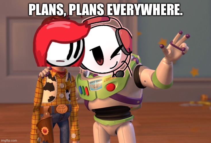 This is canon, change my mind. | PLANS, PLANS EVERYWHERE. | image tagged in memes,x x everywhere,charles calvin,ellie rose,henry stickmin | made w/ Imgflip meme maker