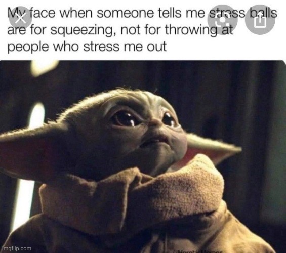 Stress balls. Not stress balls. | image tagged in memes,star wars yoda,baby yoda,the mandalorian,stress | made w/ Imgflip meme maker