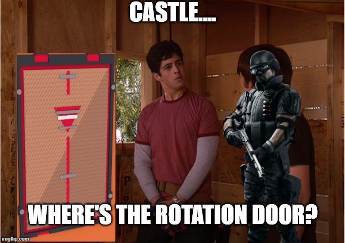 Rainbow Six castle barricades | image tagged in rainbow six siege,drake where's the door | made w/ Imgflip meme maker
