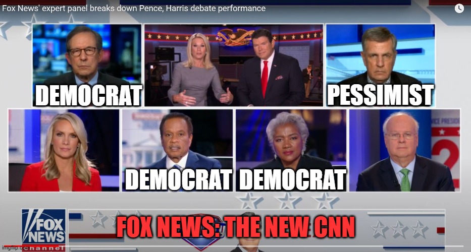 shilling for the new world order | DEMOCRAT; PESSIMIST; DEMOCRAT; DEMOCRAT; FOX NEWS: THE NEW CNN | image tagged in fox news,cnn,fake news,propaganda,chris,wallace | made w/ Imgflip meme maker