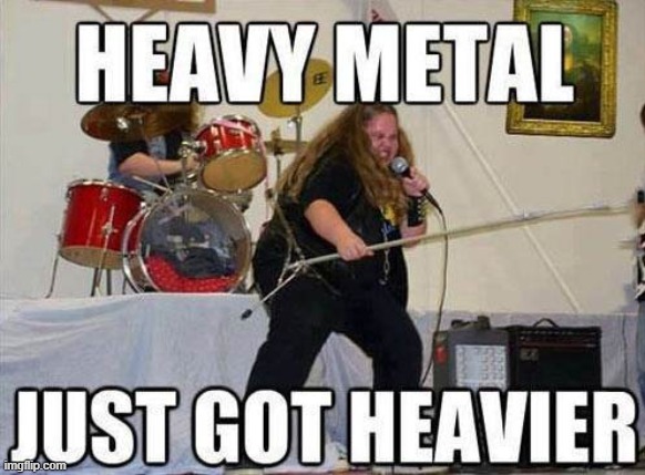 Metal Does Not Discriminate. | image tagged in memes,heavy metal memes,metal does not discriminate | made w/ Imgflip meme maker