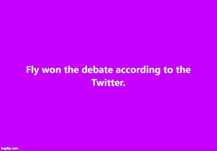 and according to PoliticsTOO so it seems based on early returns | image tagged in debate,fly,mike pence,kamala harris,election 2020,2020 elections | made w/ Imgflip meme maker