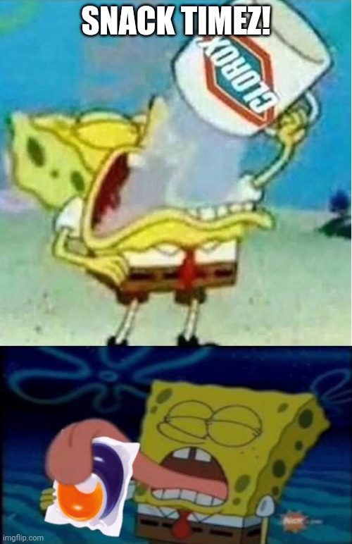 SpongeBob Tide Pods | SNACK TIMEZ! | image tagged in spongebob tide pods | made w/ Imgflip meme maker