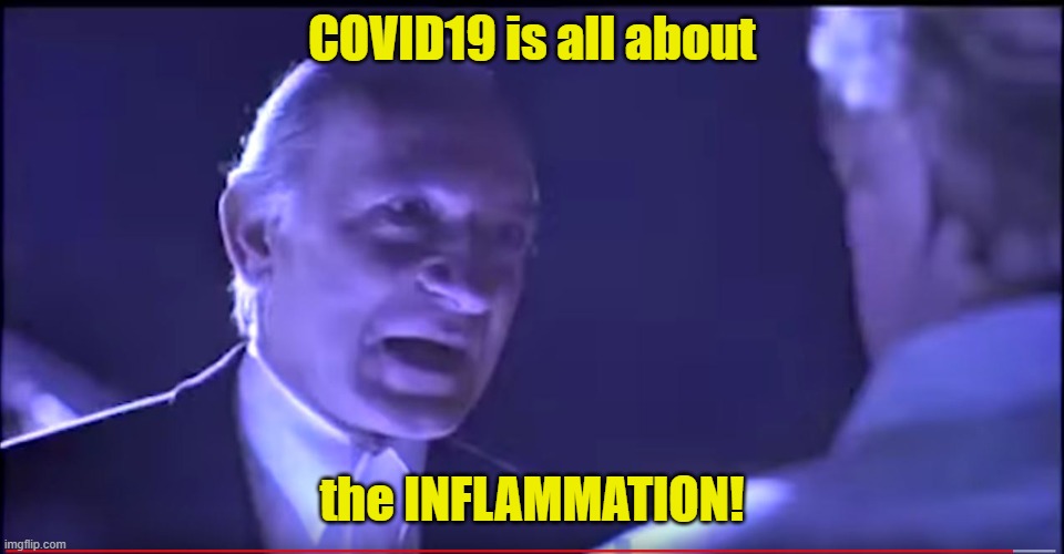 My BenKingsley-Sneakers meme | COVID19 is all about; the INFLAMMATION! | image tagged in sneakers | made w/ Imgflip meme maker