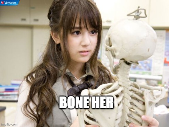 Bone her | BONE HER | image tagged in memes,oku manami | made w/ Imgflip meme maker