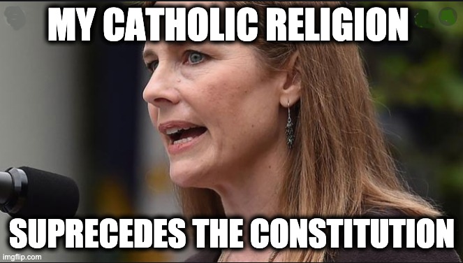 MY CATHOLIC RELIGION; SUPRECEDES THE CONSTITUTION | image tagged in memes,religious fanaticism,religious authoritarianism,gop,fascism,cults | made w/ Imgflip meme maker