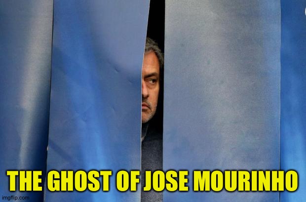 Mourinho Hiding | THE GHOST OF JOSE MOURINHO | image tagged in mourinho hiding | made w/ Imgflip meme maker