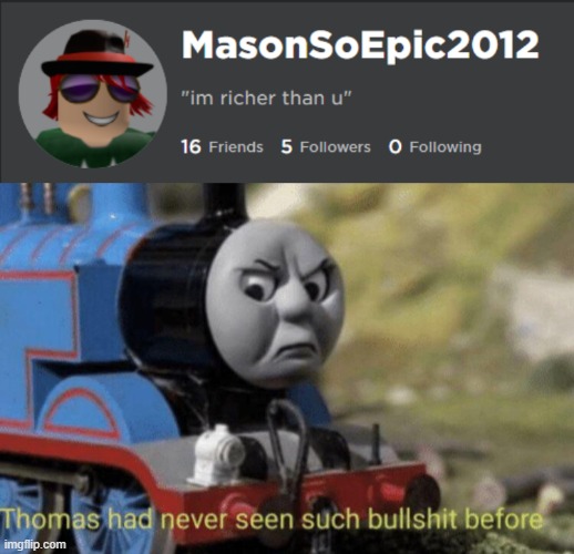 even thomas thinks this is bullshit | image tagged in thomas had never seen such bullshit before | made w/ Imgflip meme maker