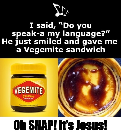 He Was Six-Foot-Four and Full of Muscle | Oh SNAP! It’s Jesus! | image tagged in funny memes,jesus,song lyrics | made w/ Imgflip meme maker