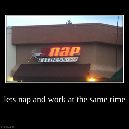 nap fitness | image tagged in funny,demotivationals,nap | made w/ Imgflip demotivational maker