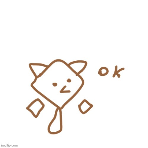 o k | made w/ Imgflip meme maker