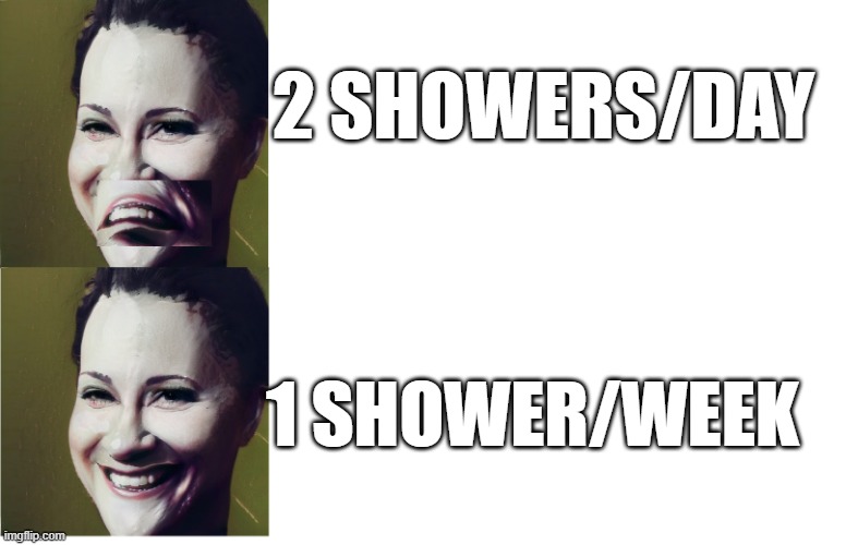 S H O W E R |  2 SHOWERS/DAY; 1 SHOWER/WEEK | image tagged in shower,shower thoughts,golden showers,kermit on shower | made w/ Imgflip meme maker