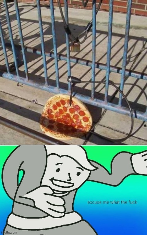 people really love their pizza | image tagged in fallout boy excuse me wyf | made w/ Imgflip meme maker
