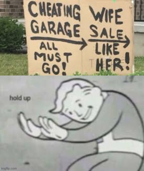 hold up | image tagged in fallout hold up,funny memes,memes | made w/ Imgflip meme maker
