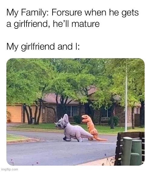 v wholesome dinos | image tagged in repost,relationships,relationship,dinosaurs,girlfriend,immature | made w/ Imgflip meme maker
