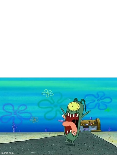 Plankton screaming Blank Meme Template