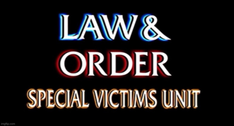 Law & order SVU | image tagged in law order svu | made w/ Imgflip meme maker
